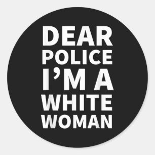 Dear Lice I'm A White Woman Classic Round Sticker