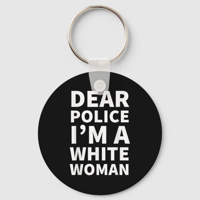 Dear Lice I'm A White Woman  Keychain (Front)