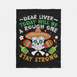 Dear Liver Today Will Be A Rough One Stay Strong  Fleece Blanket