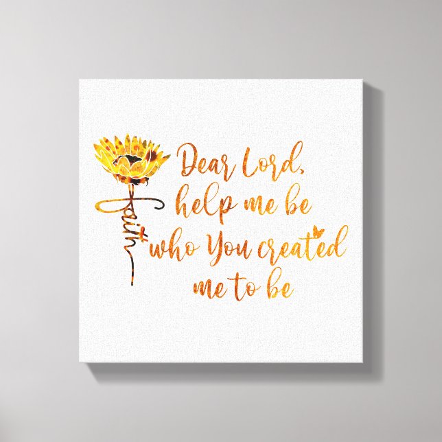 Dear Lord Help Me Be Prayer Sunflower Christian Canvas Print (Front)