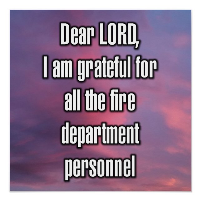 Dear LORD, I am grateful for all the fire... Poster (Front)