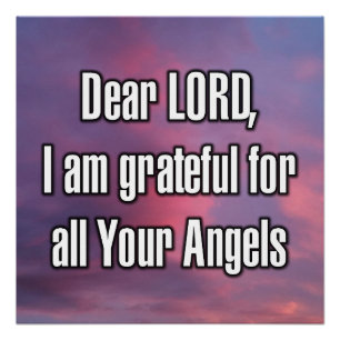 Dear LORD, I am grateful for all Your Angels Poster