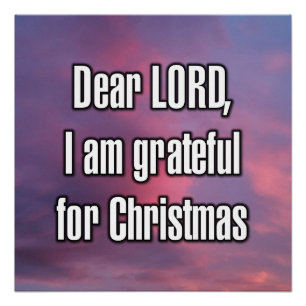 Dear LORD, I am grateful for Christmas Poster