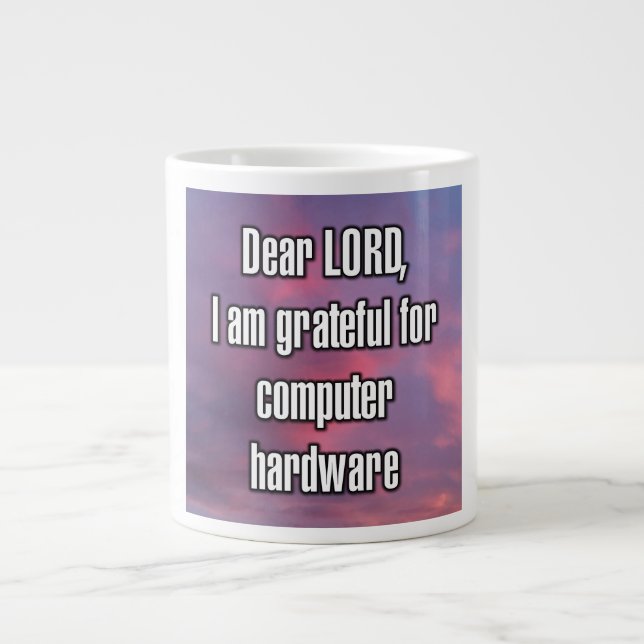 Dear LORD, I am grateful for computer hardware Mug (Front)