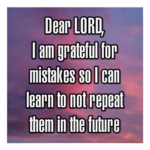 Dear LORD, I am grateful for mistakes so I... Poster