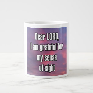 Dear LORD, I am grateful for my sense of sight Mug