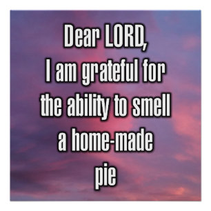 Dear LORD, I am grateful for the ability to... Poster