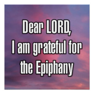 Dear LORD, I am grateful for the Epiphany Poster
