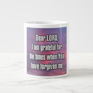 Dear LORD, I am grateful for the times when... Mug