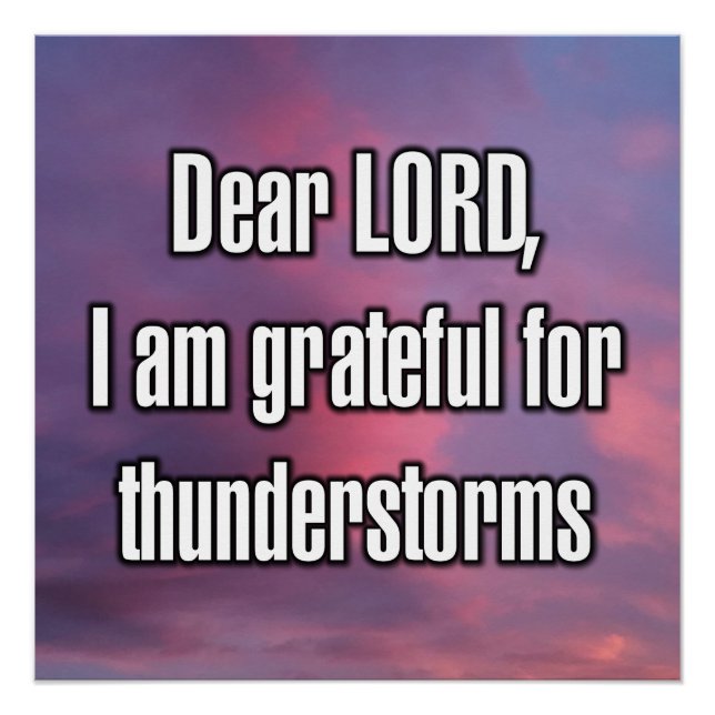 Dear LORD, I am grateful for thunderstorms Poster (Front)