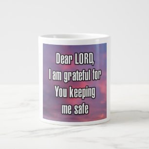 Dear LORD, I am grateful for You keeping me... Mug