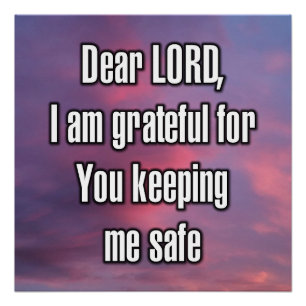 Dear LORD, I am grateful for You keeping me... Poster