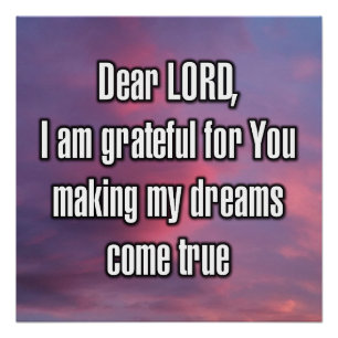 Dear LORD, I am grateful for You making my... Poster