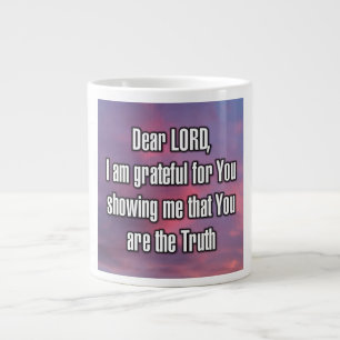 Dear LORD, I am grateful for You showing me... Mug