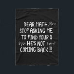 Dear Math Funny Math Quote  Fleece Blanket<br><div class="desc">Dear Math Funny Math Quote</div>