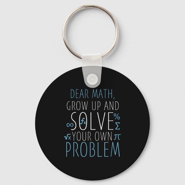Dear Math Funny Math Quote Girls Boys Men Women Ma Keychain (Front)