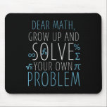 Dear Math Funny Math Quote Girls Boys Men Women Ma Mouse Pad<br><div class="desc">Dear Math Funny Math Quote Girls Boys Men Women Math Science</div>