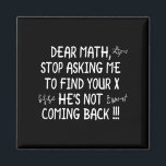 Dear Math Funny Math Quote Magnet<br><div class="desc">Dear Math Funny Math Quote</div>