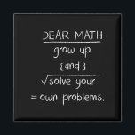 Dear Math Funny Quote Magnet<br><div class="desc">Dear Math Funny Quote</div>