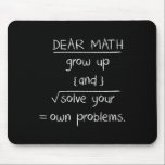 Dear Math Funny Quote Mouse Pad<br><div class="desc">Dear Math Funny Quote</div>