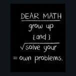 Dear Math Funny Quote Poster<br><div class="desc">Dear Math Funny Quote</div>