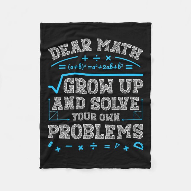Dear Math Grow Up And Solve Your Own Problems 1  Fleece Blanket (Front)