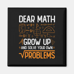 Dear Math Grow Up And Solve Your Own Problems 2 Magnet