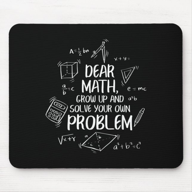 Dear Math Grow Up And Solve Your Own Problems Back Mouse Pad (Front)