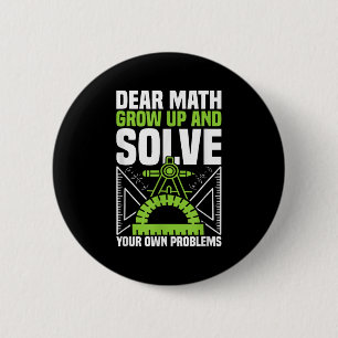 Dear Math Grow Up And Solve Your Own Problems Funn 2 Inch Round Button