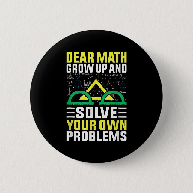 Dear Math Grow Up And Solve Your Own Problems Funn 2 Inch Round Button (Front)