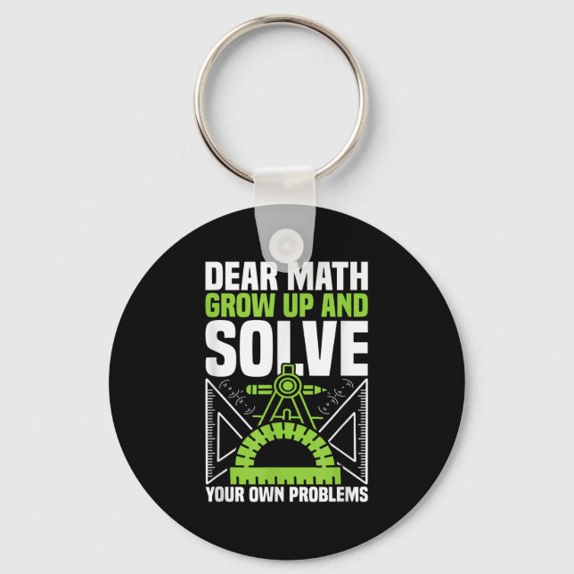 Dear Math Grow Up And Solve Your Own Problems Funn Keychain (Front)