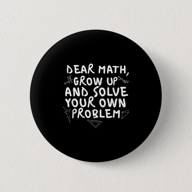 Dear Math Grow Up Funny Math Problem Quote Boys Gi 2 Inch Round Button (Front)