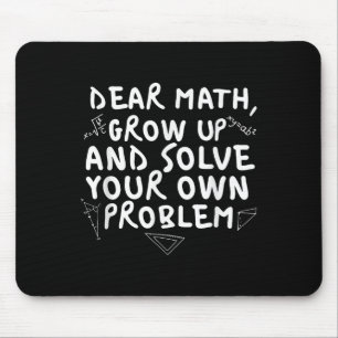 Dear Math Grow Up Funny Math Problem Quote Boys Gi Mouse Pad