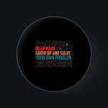 Dear Math Grow Up Funny Math Saying  2 Inch Round Button<br><div class="desc">Dear Math Grow Up Funny Math Saying</div>