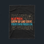 Dear Math Grow Up Funny Math Saying  Fleece Blanket<br><div class="desc">Dear Math Grow Up Funny Math Saying</div>