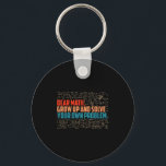 Dear Math Grow Up Funny Math Saying  Keychain<br><div class="desc">Dear Math Grow Up Funny Math Saying</div>