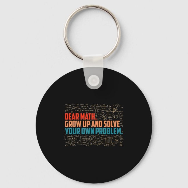 Dear Math Grow Up Funny Math Saying  Keychain (Front)