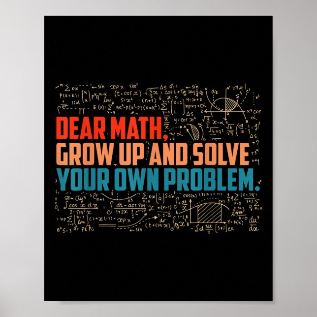 Dear Math Grow Up Funny Math Saying  Poster (Front)