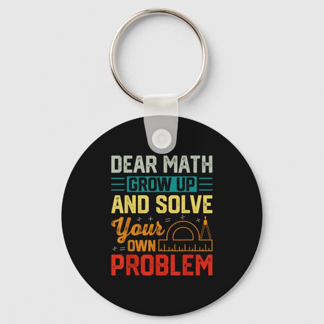 Dear Math Grow Up Funny Problem Solving Nerdy Grap Keychain (Front)