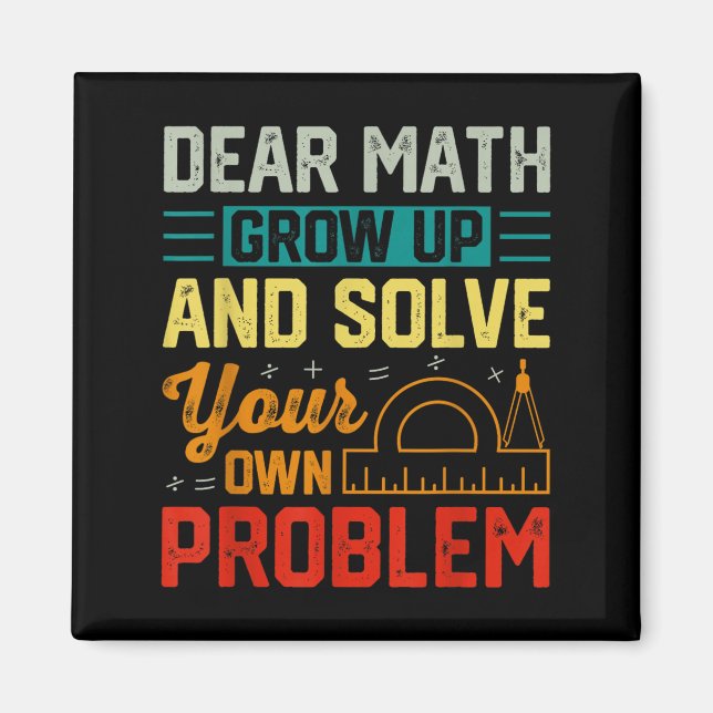 Dear Math Grow Up Funny Problem Solving Nerdy Grap Magnet (Front)