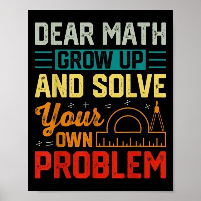 Dear Math Grow Up Funny Problem Solving Nerdy Grap Poster (Front)
