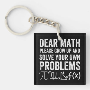 Dear Math PLEASE Grow Up Keychain