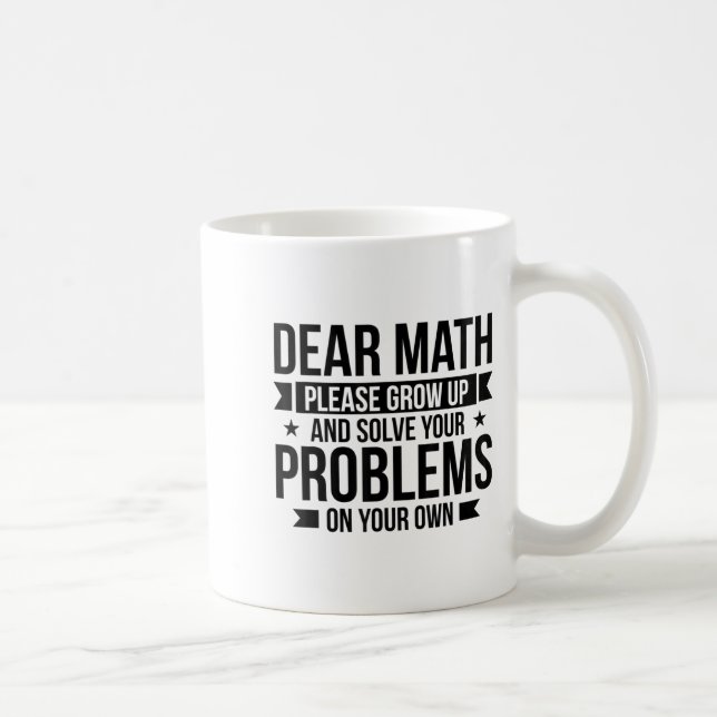 Dear Math Please Grow Up Mathematician Math Equati Coffee Mug (Right)