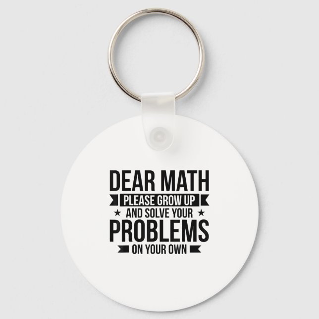 Dear Math Please Grow Up Mathematician Math Equati Keychain (Front)