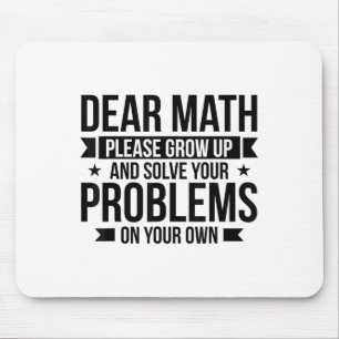 Dear Math Please Grow Up Mathematician Math Equati Mouse Pad