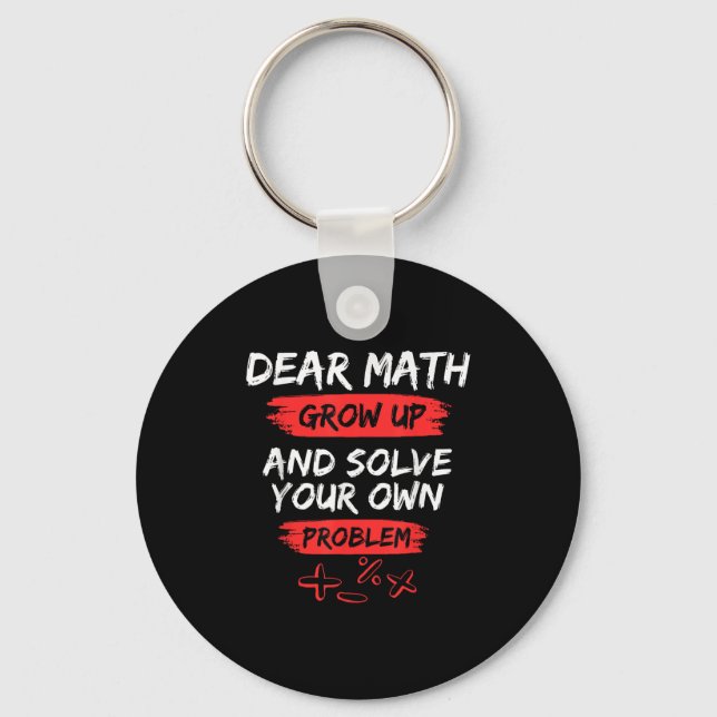 Dear Math Quote Funny For Teacher And Student  Keychain (Front)