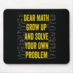 Dear Math Solve Your Own Problem Funny Math Quote  Mouse Pad