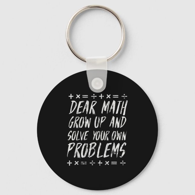 Dear Math Solve Your Own Problems Funny Sarcastic  Keychain (Front)