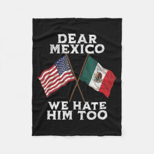 Dear mexico hate too anti tariff mexican american fleece blanket