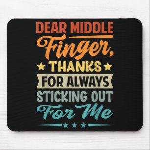 Dear Middle Finger, Thanks For Always Sticking Out Mouse Pad